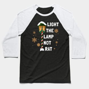 Light The Lamp Not Rat Baseball T-Shirt